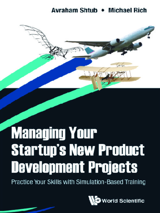 Title details for Managing Your Startup's New Product Development Projects by Avraham Shtub - Available